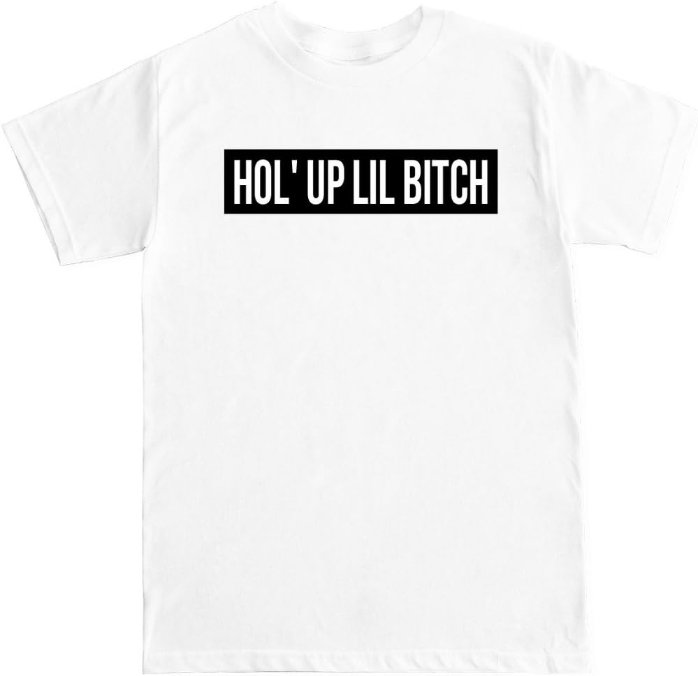 FTD Apparel Men's HOL' Up Lil Bitch T Shirt