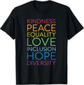 Peace Love Inclusion Equality Diversity Human Rights T-Shirt