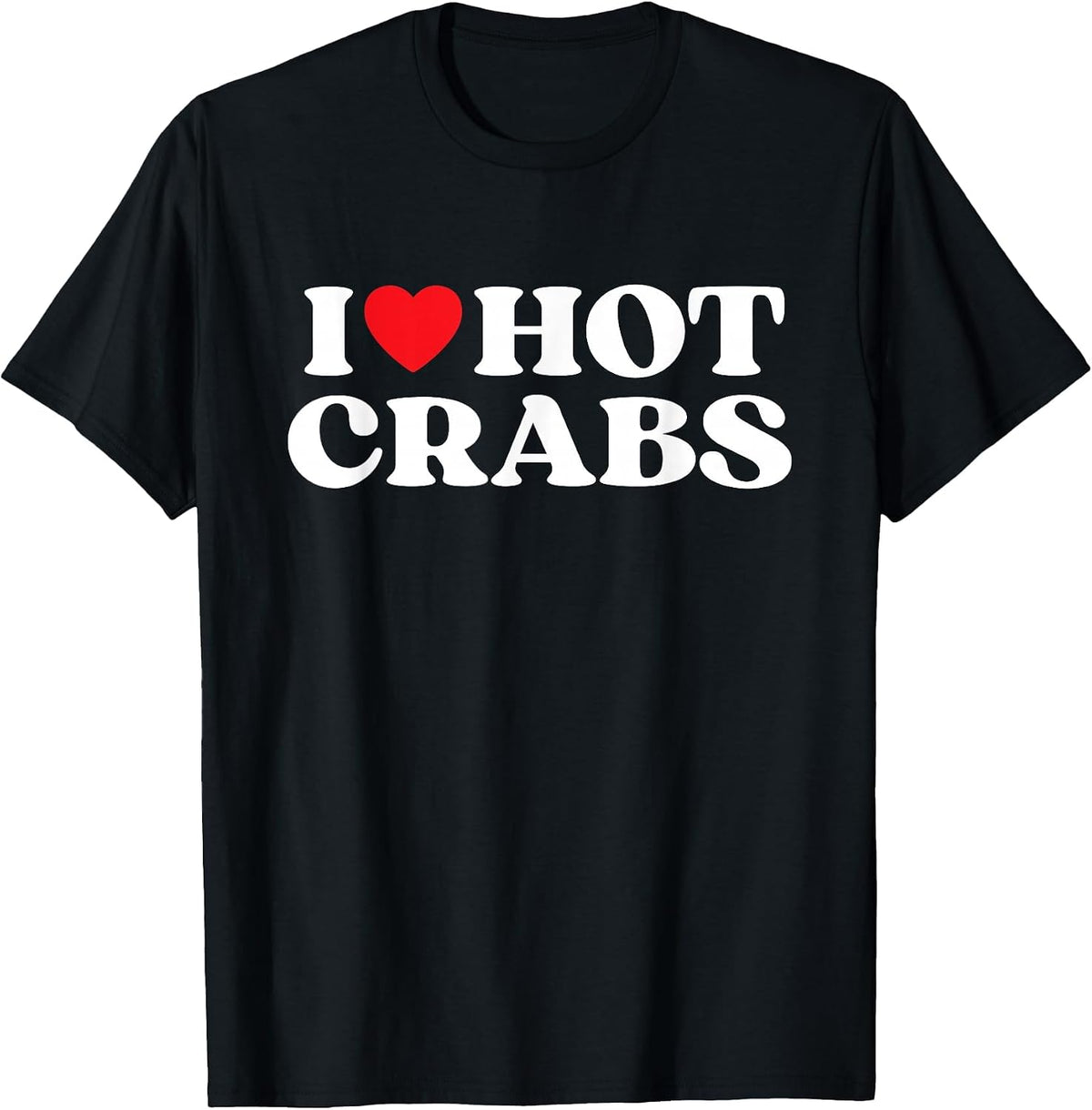 I Love Hot Crabs Moms Dads Favorite National Crabs Day T-Shirt
