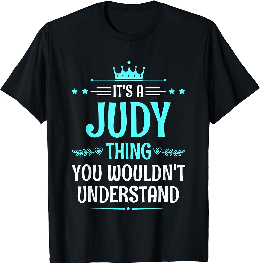 It's a Judy Thing You Wouldn't Understand Funny Name T-Shirt
