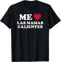 Me encantan las mamás calientes - I Love Hot Moms in Spanish T-Shirt