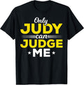 Funny Only Judy Can Judge Me T-Shirt