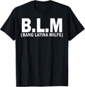 BLM Bang Latina Milfs T-Shirt
