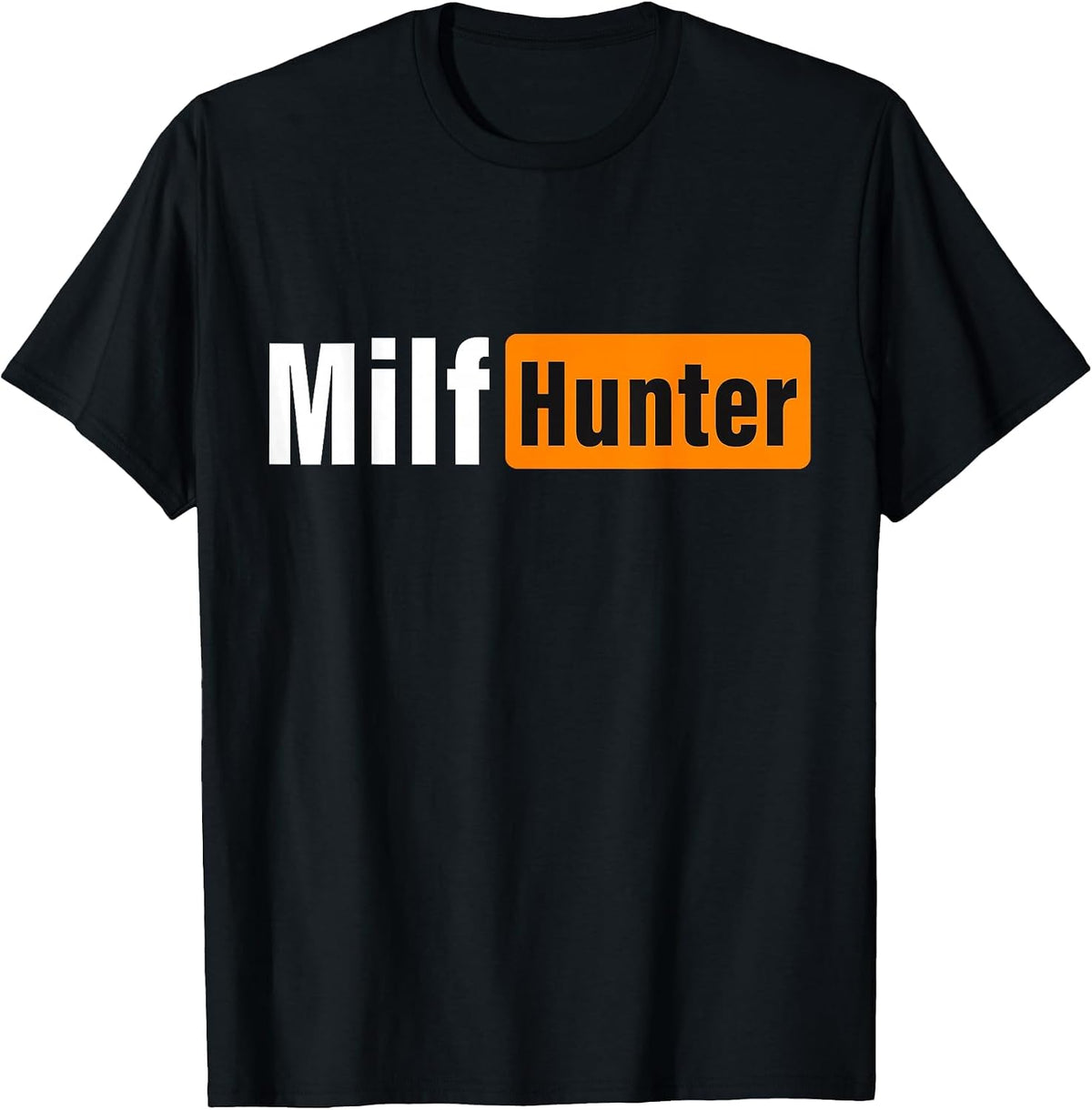 Milf Milfs Hunter Funny Adult Humor T-Shirt