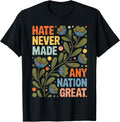 Hate Never Made Any Nation Great Retro Equality Activist T-Shirt
