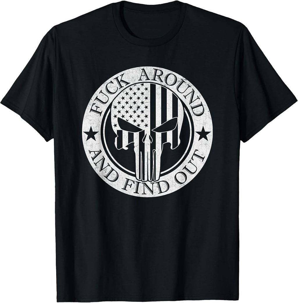 Fuck Around and Find Out T-Shirt