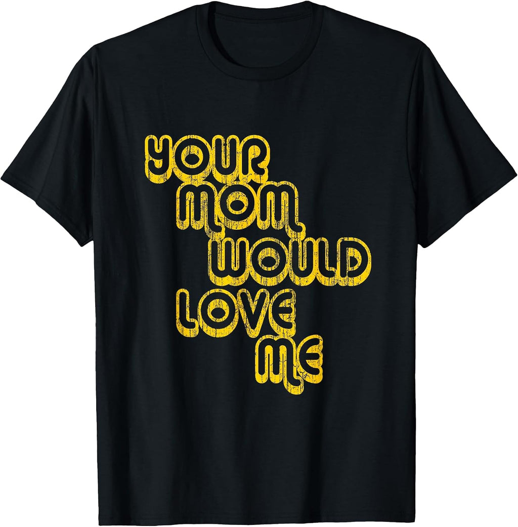 T-Shirt with German Text Deine Mutter würde mich lieben T-Shirt
