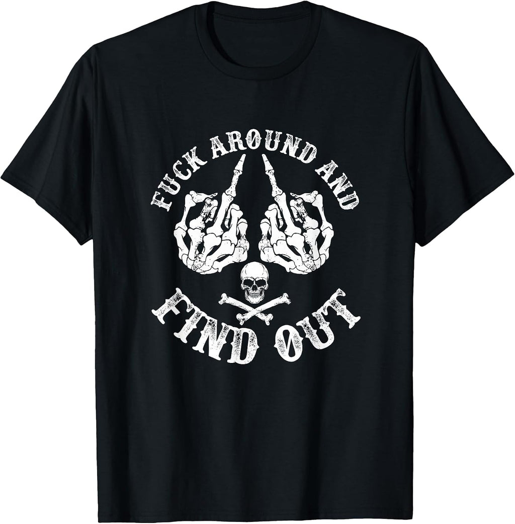 Fuck-Around and Find-Out Skeleton Mid-Finger-Hand T-Shirt