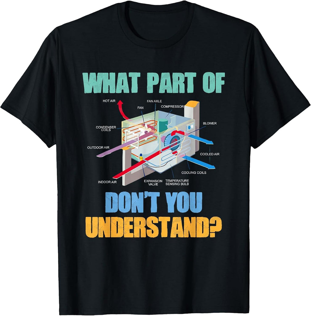 What Part Dont You Understand Funny HVAC Installer T-Shirt