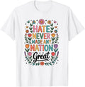 Hate Never Made Any Nation Great Women T-Shirt