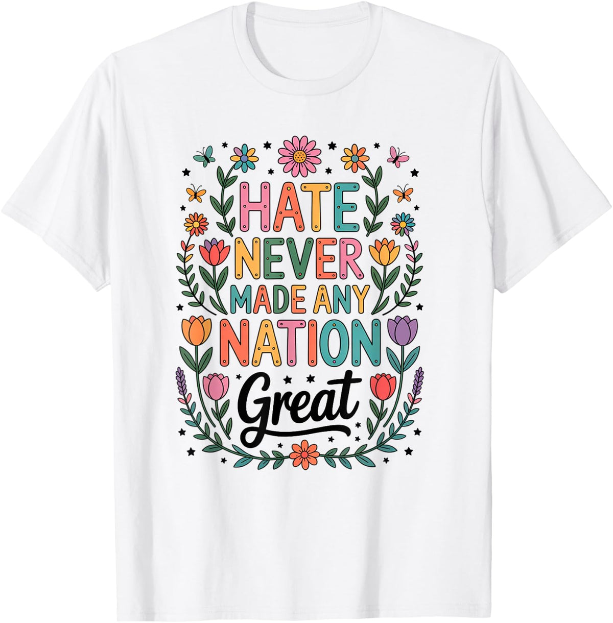 Hate Never Made Any Nation Great Women T-Shirt