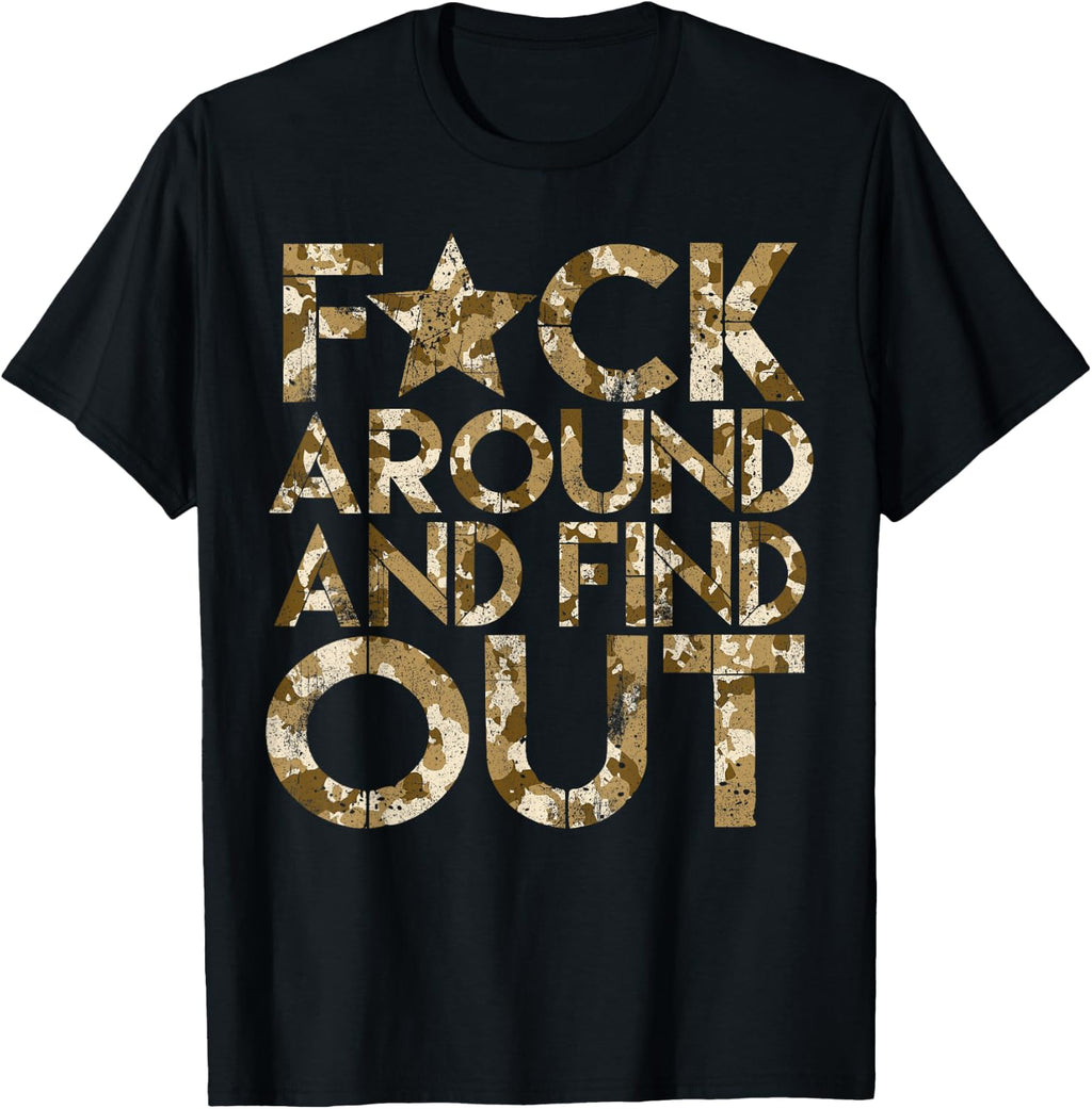 Fuck Around And Find Out FAFO F Around And Find Out T-Shirt